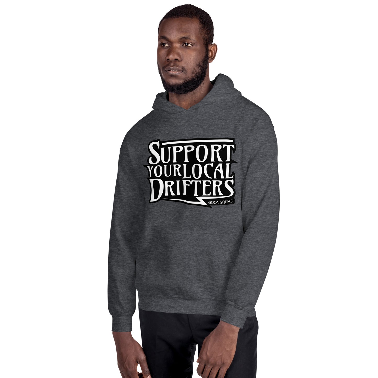 Support Your Local Drifters Hoodie