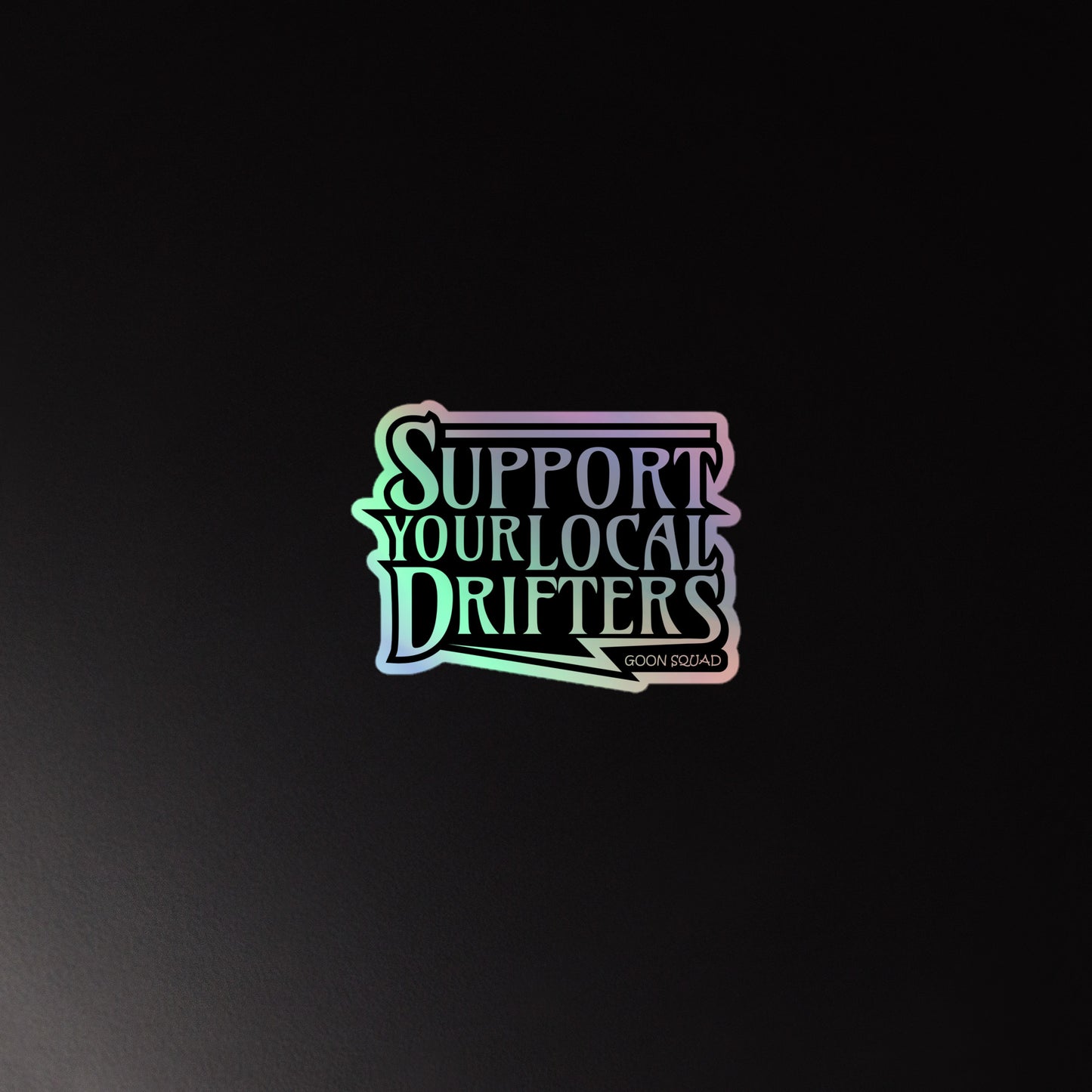 SUPPORT YOUR LOCAL DRIFTERS STICKER!