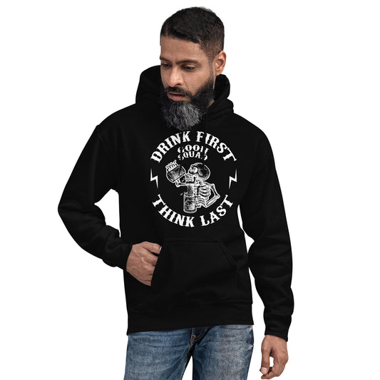 Drink First Think Last GOON SQUAD Hoody!