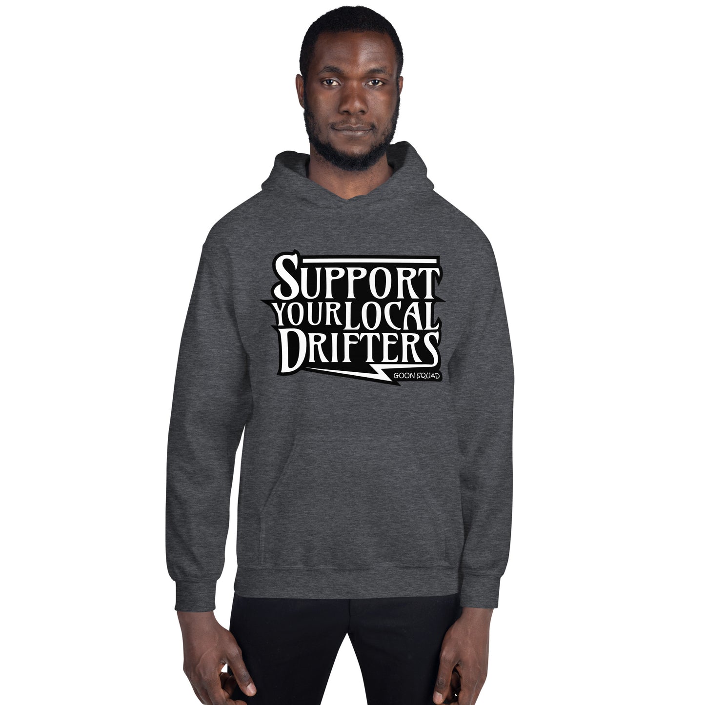 Support Your Local Drifters Hoodie