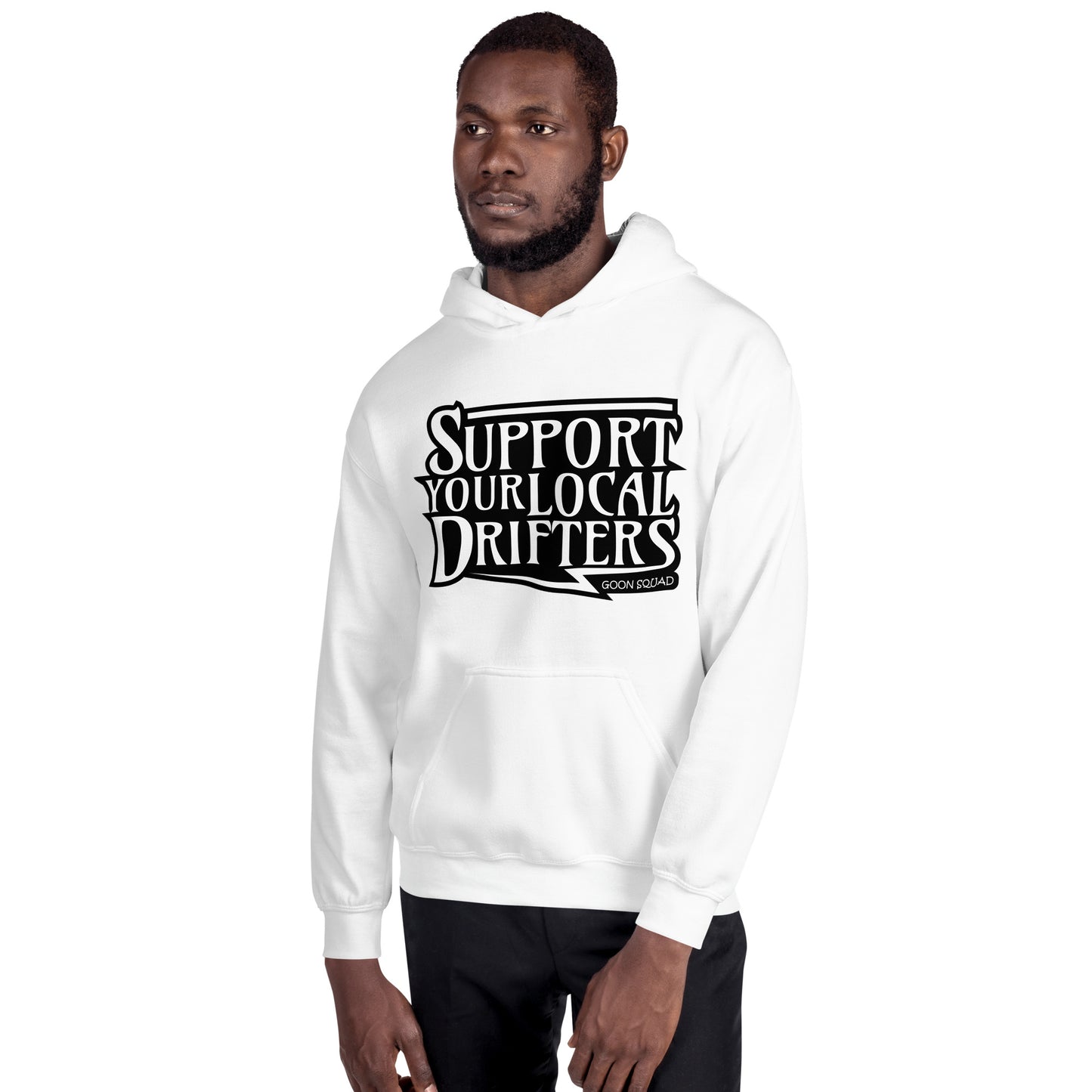 Support Your Local Drifters Hoodie