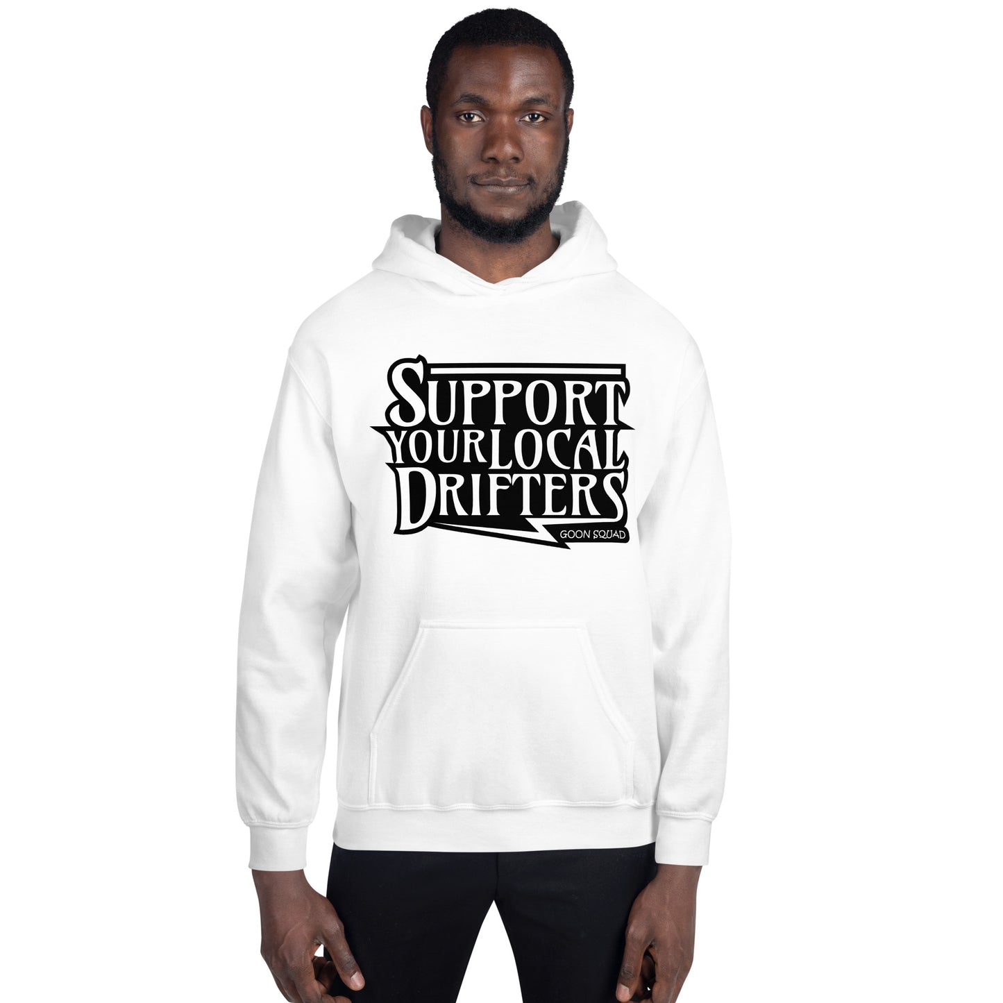 Support Your Local Drifters Hoodie